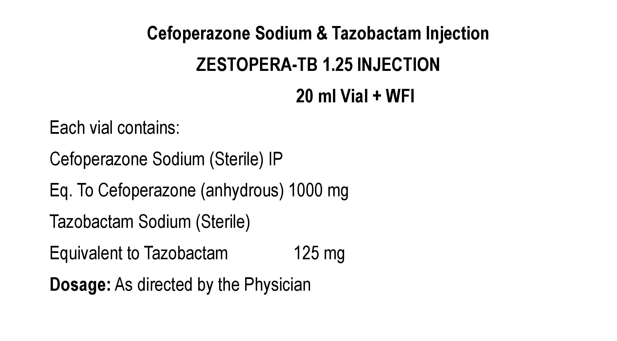 COMPOSITION:EACH VIAL CONTAINS:CEFOPERAZONE SODIUM (STERILE) IPEQ. TO CEFOPERAZONE (ANHYDROUS) 1000 MGTAZOBACTAM SODIUM (STERILE)EQ. TO TAZOBACTAM 125 MG